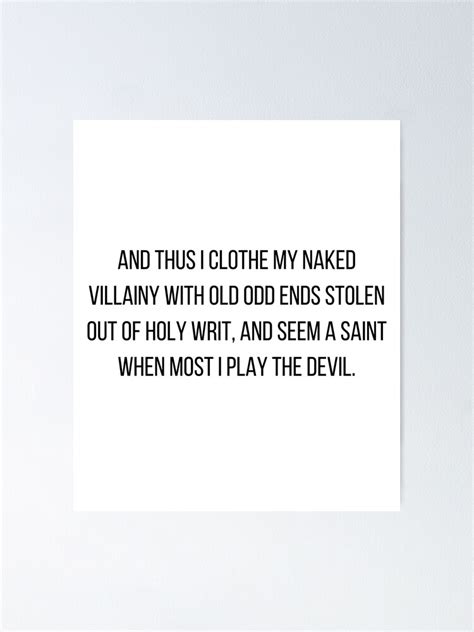 Shakespeare Quote Richard Iii And Thus I Clothe My Naked Villainy With