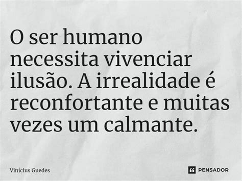 ⁠o Ser Humano Necessita Vivenciar Vinicius Guedes Pensador