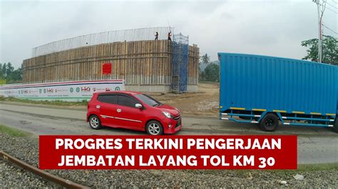 PROGRES TERBARU Pengerjaan Jembatan Layang KM 30 Tol Padang Sicincin