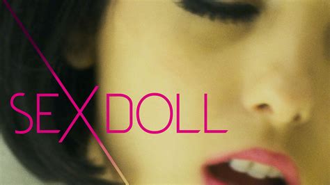 Sex Doll Trailer Trailers Videos Rotten Tomatoes
