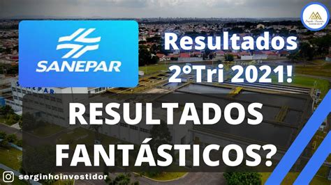 SAPR4 SANEPAR RESULTADOS FANTASTICOS NO 2TRI DE 2021 VALE A PENA