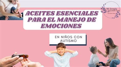 Aceites Esenciales para el manejo de Emociones en niños con Autismo