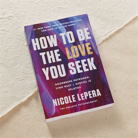 How To Be The Love You Seek Nicole Lepera Boeken Happinez