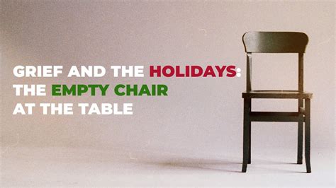 Grief And The Holidays The Empty Chair At The Table Ep Youtube