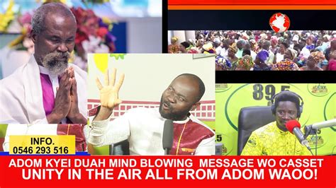 Adom Kyei Duah Mind Blowing Message Wo Cassette Unity In The Air From