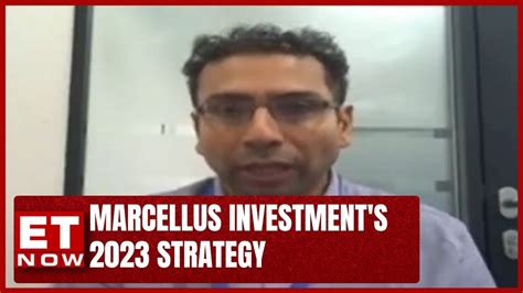 Saurabh Mukherjea On Marcellus Investment S Strategy For 2023 Market