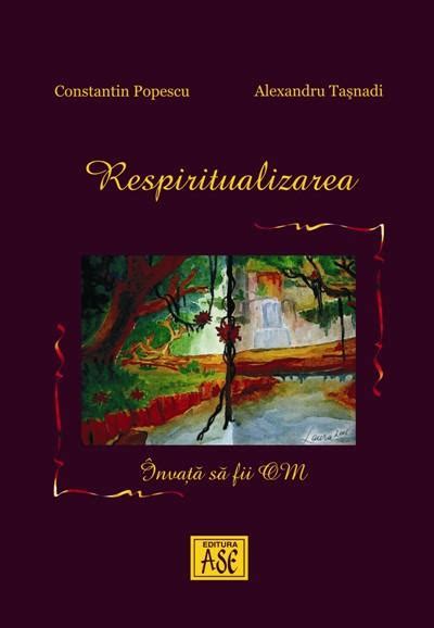 Respiritualizarea Invata Sa Fii Om Editura Ase