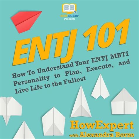 Entj 101 How To Understand Your Entj Mbti Personality To Plan Execute