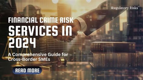 Financial Crime Risk A Comprehensive Guide For Cross Border Smes By