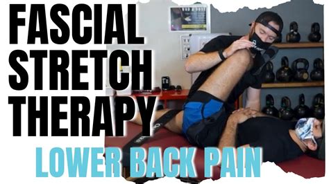 Fascial Stretch Therapy For Low Back Pain San Diego Fascial Stretch