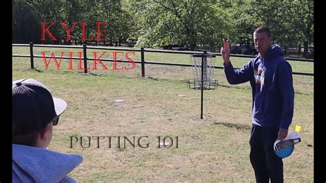 Kyle Wilkes Disc Golf Putting Youtube