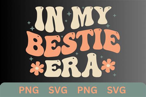 Groovy In My Bestie Era Svg Png Graphic By Wyldtribe Creative Fabrica