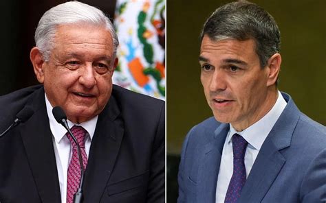 Amlo Acusa A Pedro Sánchez De Faltarle Al Respeto A Sheinbaum