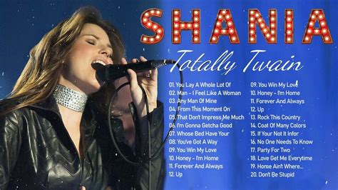 Shania Twain Greatest Best Hits Playlist Best Of Songs Shania