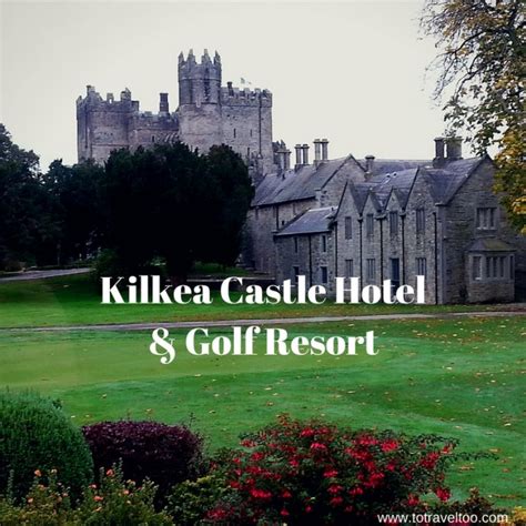 Kilkea Castle Hotel & Golf Resort - Back To The Future - To Travel Too