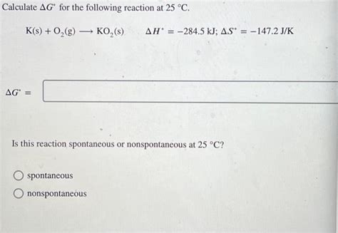 Solved Calculate Δg∘ For The Following Reaction At 25∘c