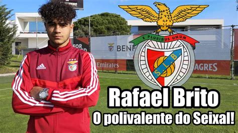 Benfica Made In Seixal Rafael Brito O Polivalente Do Seixal YouTube