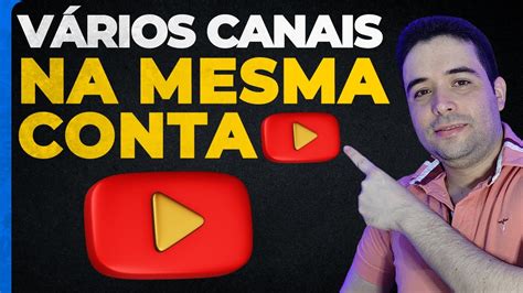 Como Criar Mais De Um Canal No Youtube Com O Mesmo E Mail Vários Canais No Youtube Na Mesma