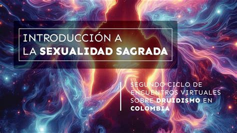 Círculo de Roble Introducción a la sexualidad sagrada YouTube