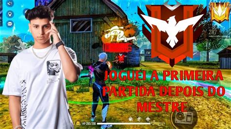 JOGUEI MINHA PRIMEIRA PARTIDA DEPOIS DO MESTRE NO FREE FIRE JOGUEI