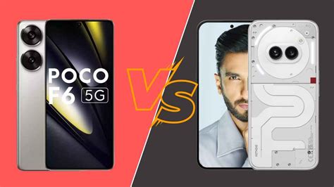 Poco F6 5g Vs Nothing Phone 2a दो मिड रेंजर्स के बीच तगड़ा बैटल कौन