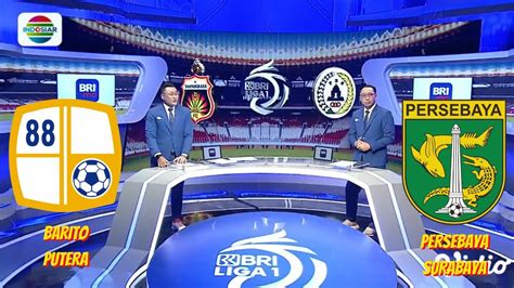 Live Indosiar Barito Putera Vs Persebaya Surabaya Bri Liga