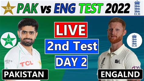 PAKISTAN vs ENGLAND 2nd TEST MATCH LIVE SCORE | PAK VS ENG 2nd TEST DAY 2 MATCH LIVE COMMENTARY ...