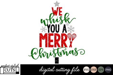 Christmas SVG - We Whisk You A Merry Christmas SVG