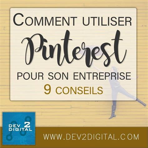 Comment utiliser Pinterest pour son entreprise 9 conseils pour réussir