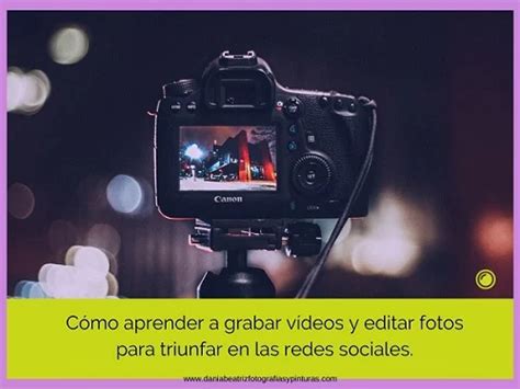 C Mo Aprender A Grabar V Deos Y Editar Fotos Para Triunfar En Las Redes