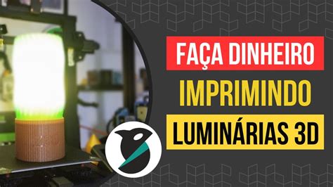 Fazendo dinheiro impressão 3D imprimindo luminárias YouTube