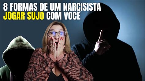 8 FORMAS DO NARCISISTA JOGAR SUJO A VÍTIMA E ELA SE ILUDIR