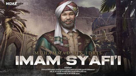 FULL STORY IMAM SYAFI I Muhammad Bin Idris Sang Pembaharu Umat