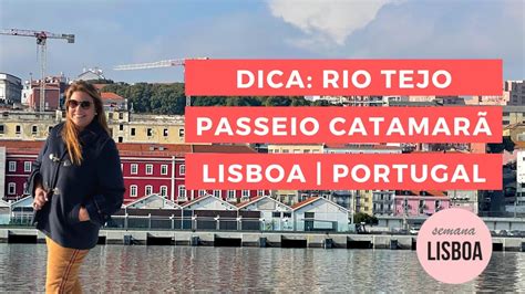 Passeio De CatamarÃ No Rio Tejo Lisboa Portugal Viagem Lu