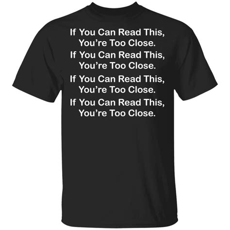 If You Can Read This Youre Too Close T Shirt Diana T Shirt