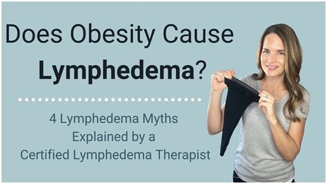 Does Obesity Cause Lymphedema? 4 Lymphedema Myths explained by a ...