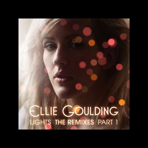 ‎lights The Remixes Pt 1 Ep By Ellie Goulding On Apple Music