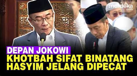 Momen Hasyim Khotbah Sifat Binatang Depan Jokowi Sebelum Dipecat Youtube