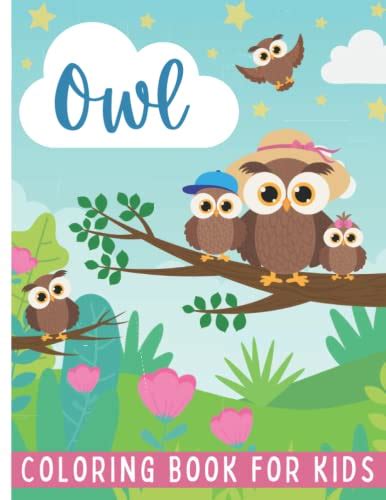 Owl Coloring Book for Kids: Owl Coloring Book for Toddlers | 50 Unique ...