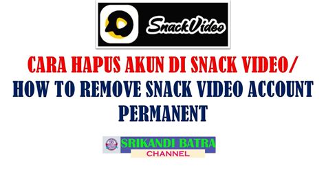 CARA MENGHAPUS AKUN DI APLIKASI SNACK VIDEO SECARA PERMANEN HOW TO