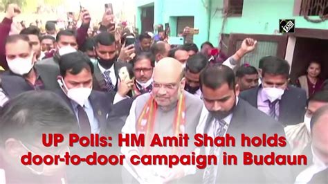 Up Polls Hm Amit Shah Holds Door To Door Campaign In Budaun Video