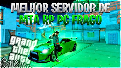 O Melhor Servidor De Mta Rp Estilo Fivem Para Pc Fraco Youtube