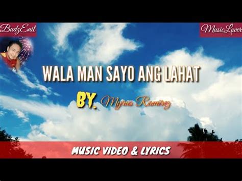 Wala Man Sayo Ang Lahat By Myrus Ramirez Music Video Lyrics