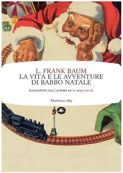 Dicembre La Vita E Le Avventure Di Babbo Natale Di Frank L Baum