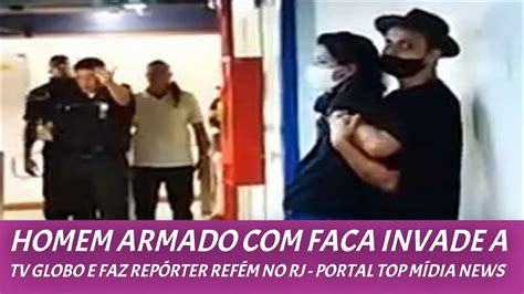 Homem armado faca invade a TV Globo e faz repórter refém no RJ