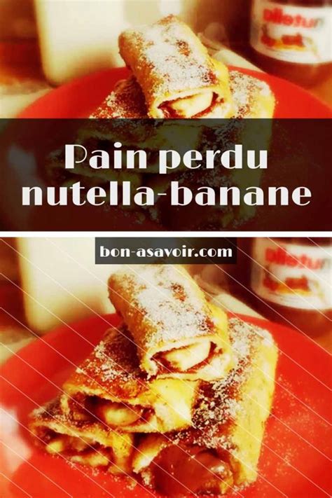 Pain Perdu Nutella Banane Bon A Savoir