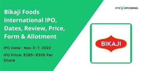 Bikaji Foods International Ipo Dates Review Price Form And Allotment Ipo Upcoming Ipo Gmp