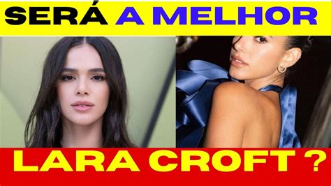 BRUNA MARQUEZINE COGITADA PARA O PAPEL DE LARA CROFT II SERÁ YouTube