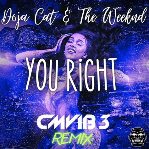 Stream You Right - Doja Cat & The Weeknd(Cmvib3 Remix) by Cmvib3 ...