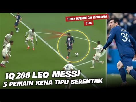 Otak Messi Punya Tehnik Scanning Dan Gerakan Santai Tipu Pemain